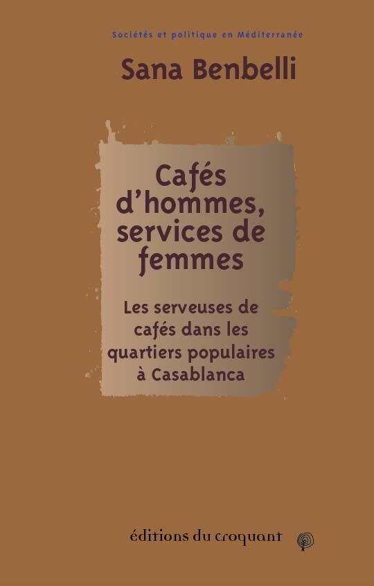 Cafés d’hommes, services de femmes :: Les serveuses de cafés dans les quartiers populaires à Casablanca