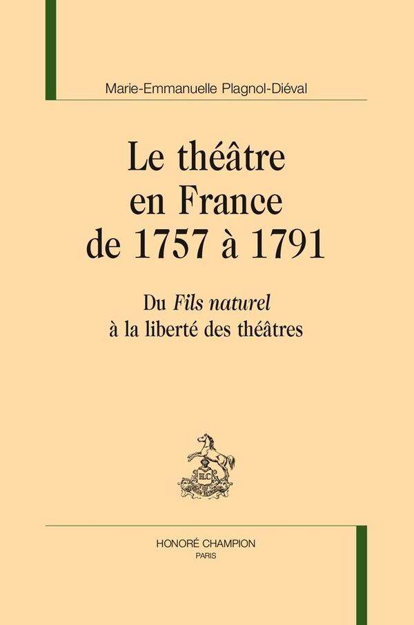 Le théâtre en France de 1757 à 1791: Du Fils naturel à la liberté des théâtres