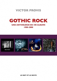 Gothic rock - Une anthologie en 100 albums 1979-2000