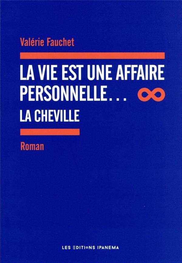 La Vie est une Affaire personnelle... La Cheville