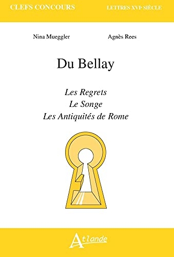 Du Bellay, Les Regrets, Le Songe, Les Antiquités de Rome