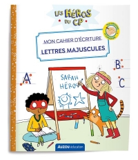 LES HÉROS DU CP - MON CAHIER D'ÉCRITURE - LETTRES BÂTONS