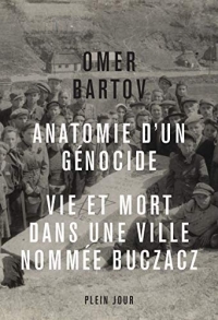 Anatomie d'un génocide : Vie et mort dans une ville appelée Buczacz