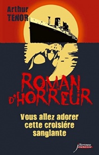 Vous allez adorer cette croisière sanglante: Collection Roman d'horreur