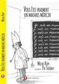 Vous Étés Vraiment un Mauvais Medecin - la Face Cachée des Consultations