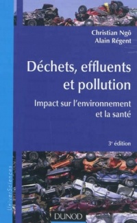 Déchets, effluents et pollution - 3e éd. - Impact sur l'environnement et la santé