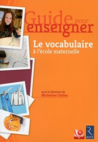 Guide pour enseigner le vocabulaire à l'école maternelle (+ CD-Rom)