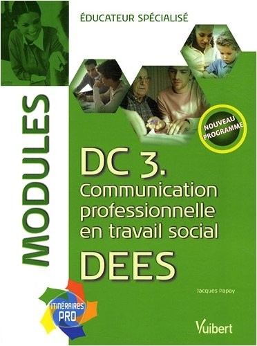 DC.3 Communication professionnelle en travail social DEES : Modules éducateur spécialisé