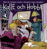 Kalle och Hobbe : Det är något under sängen som dreglar