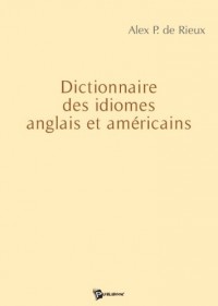 Dictionnaire des idiomes anglais et américains