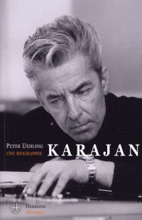 Karajan : Une biographie