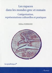 Les rapaces dans les mondes grec et romain : Catégorisation, représentations culturelles et pratiques