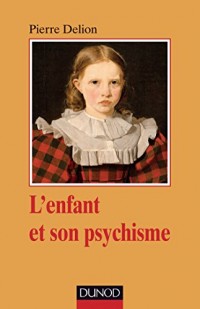 L'enfant et son psychisme (Psychismes)