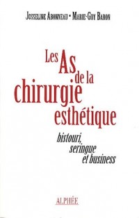 Les As de la chirurgie esthétique : Bistouri, seringue et business