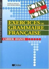 Point par point 3 : Exercices de grammaire française niveau avancé