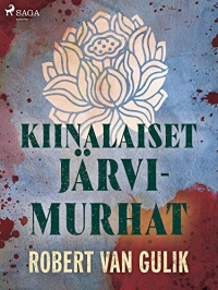 Kiinalaiset järvimurhat (Tuomari Deen tutkimuksia Book 1) (Finnish Edition)