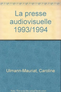 La presse audiovisuelle 1993/1994