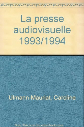 La presse audiovisuelle 1993/1994