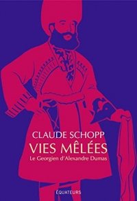 Le Géorgien d'Alexandre Dumas: Vies mêlées