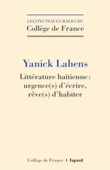 Litterature haitienne : urgence(s) d'ecrire, reve(s) d'habiter