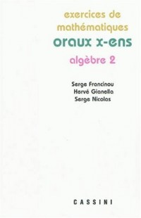 Exercices de mathématiques : Oraux x-ens, algèbre 2