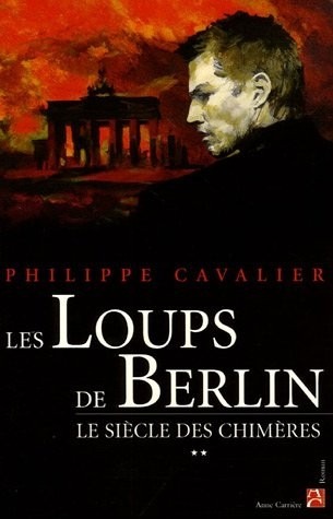 Le Siècle des chimères, Tome 2 : Les loups de Berlin