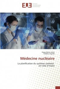 Médecine nucléaire: La planification du système sanitaire en Côte d’Ivoire