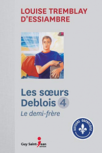 Les Soeurs Deblois T 04 le Demi-Frere