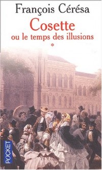 Cosette ou le temps des illusions