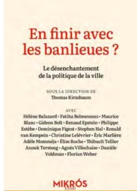 En finir avec les banlieues ? - Le désenchantement de la pol