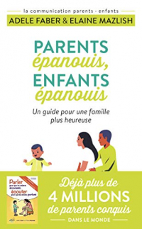 Parents épanouis, enfants épanouis : Un guide pour une famille heureuse