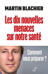 Les dix nouvelles menaces sur notre santé - La nouvelle condition humaine