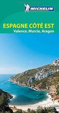 Guide Vert Espagne côté Est : Valence Costa Blanca Baléares Aragon