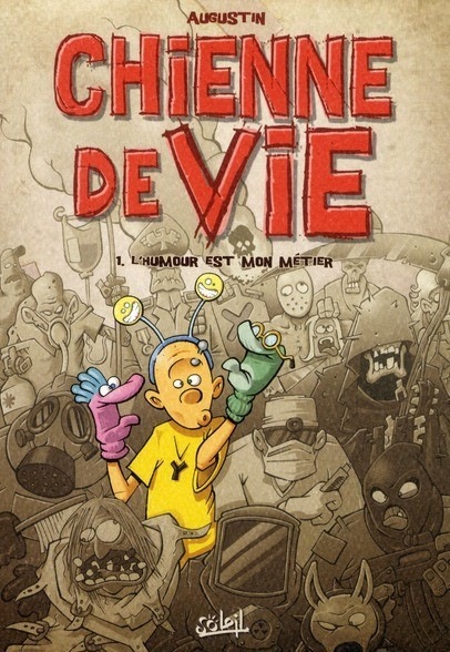 Chienne de vie T01: L'humour est mon métier