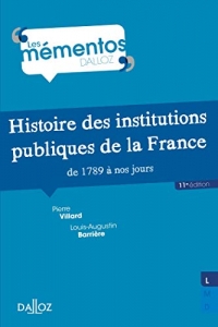 Histoire des institutions publiques de la France de 1789 à nos jours - 11e ed.