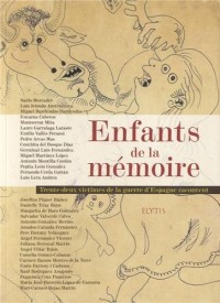 Enfants de la mémoire : Trente-deux victimes de la guerre d'Espagne racontent