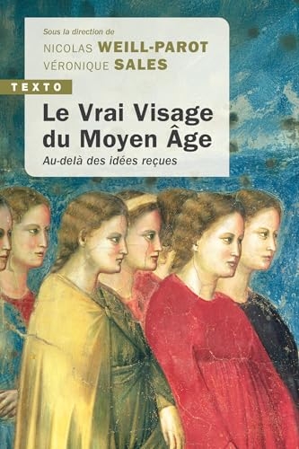 Le vrai visage du Moyen Âge: Au-delà des idées reçues