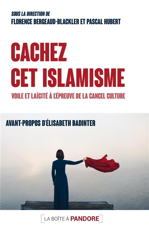 Cachez cet islam. Voile et laïcité à l'épreuve de la cancel culture