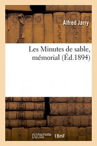 Les Minutes de sable, mémorial, par Alfred Jarry