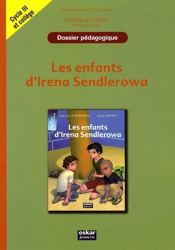 Les enfants d'Irena Sendlerowa : Dossier pédagogique cycle 3 et 6e/5e