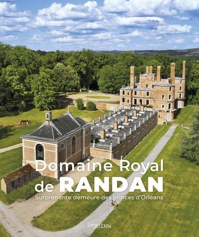 Domaine royal de Randan: Surprenante demeure des princes d'Orléans