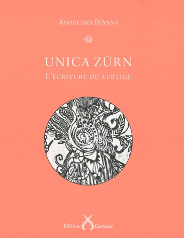 Unica Zürn : L'écriture du vertige