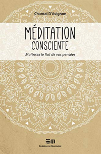 Méditation consciente - Maîtrisez le flot de vos pensées