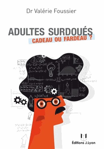 Adultes surdoués : Cadeau ou fardeau ?