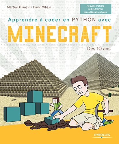 Apprendre à coder en Python avec Minecraft: Dès 10 ans.