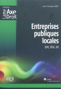 Entreprises publiques locales : SEM, SPLA, SPL