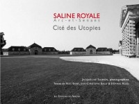 Saline Royale, Arc-et-Senans, Cité des Utopies