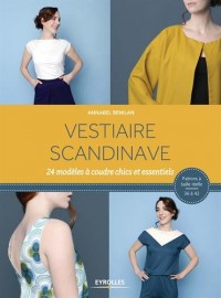Vestiaire scandinave: 24 modèles à coudre chics et essentiels. Patrons à taille réelle 36 à 42.