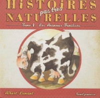 Histoires pas très naturelles Tome 1 : Les animaux familiers