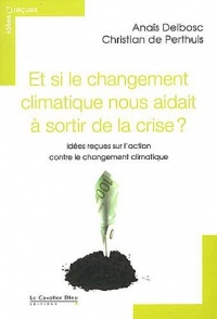 Et si le changement climatique nous aidait à sortir de la crise ?